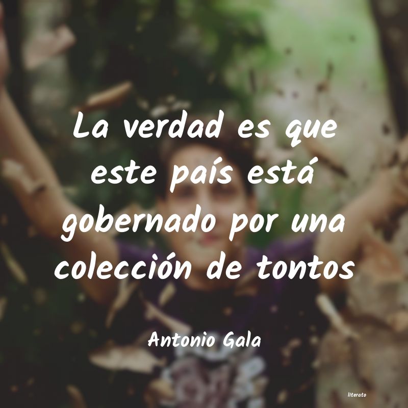 frases de Antonio Gala