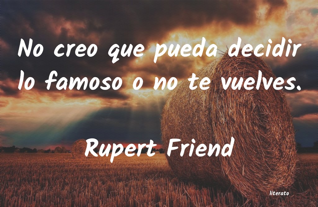 Frases de Rupert Friend