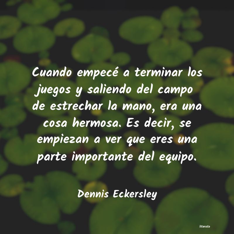 Frases de Dennis Eckersley