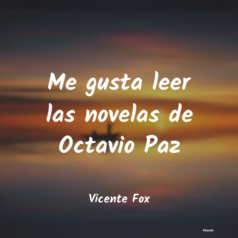 Frases de Vicente Fox