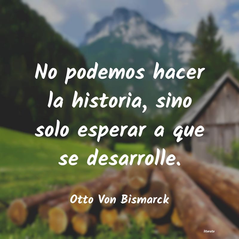 Frases de Otto Von Bismarck