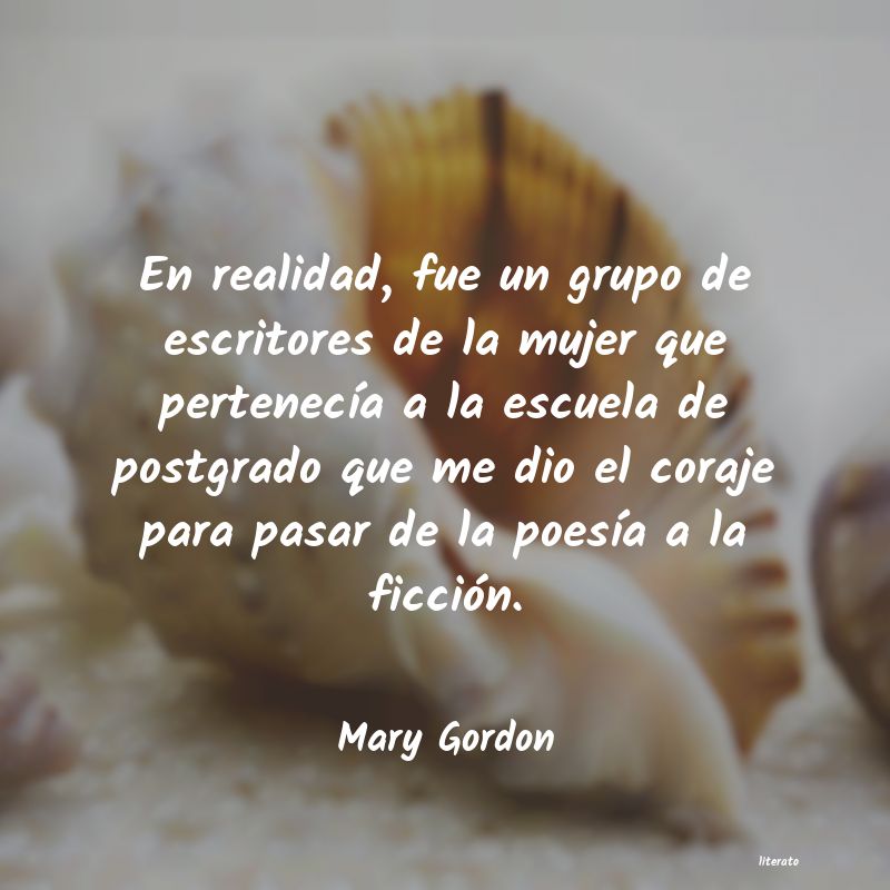 Frases de Mary Gordon