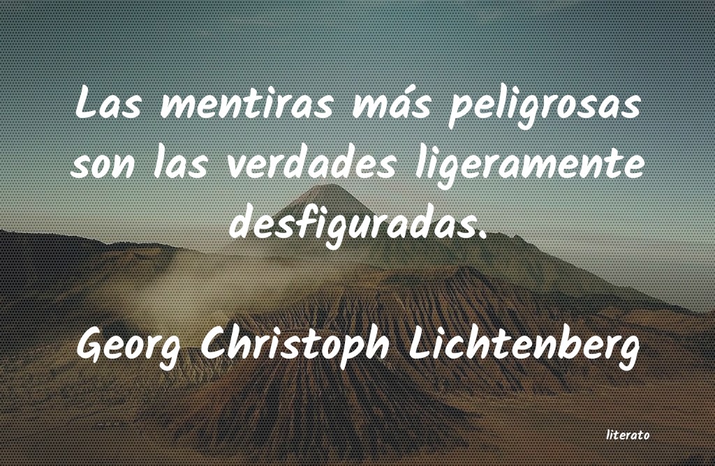 Georg Christoph Lichtenberg: Las mentiras más peligrosas s