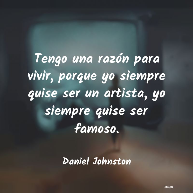 Frases de Daniel Johnston