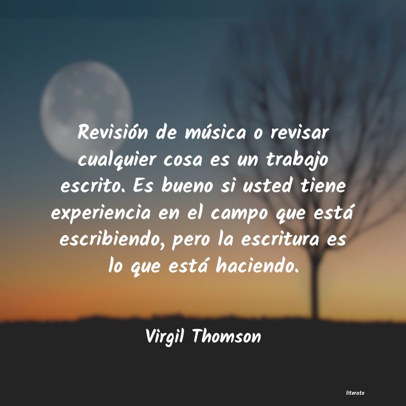 Frases de Virgil Thomson