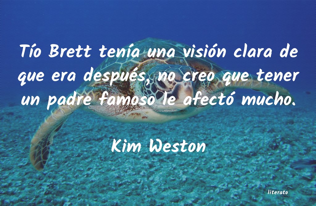 Frases de Kim Weston
