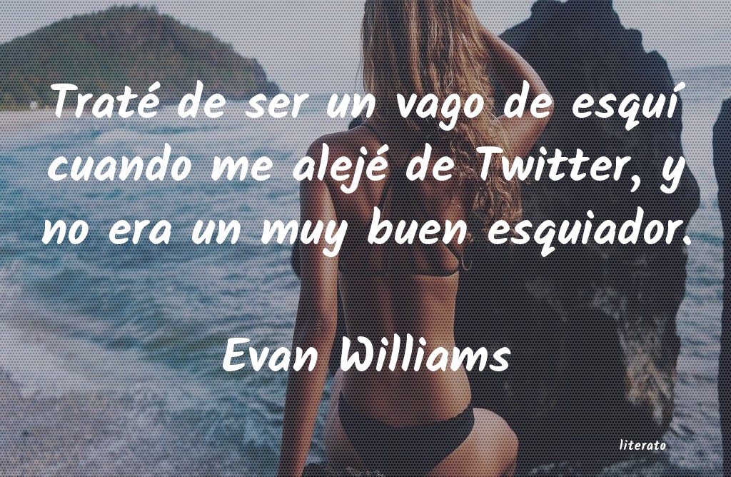 Frases de Evan Williams