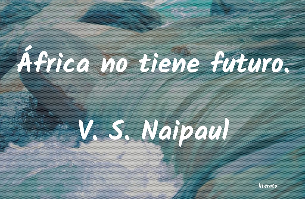 frases de V. S. Naipaul