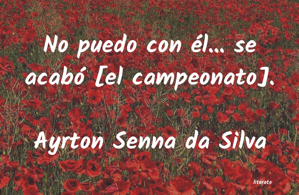 Frases de Ayrton Senna da Silva