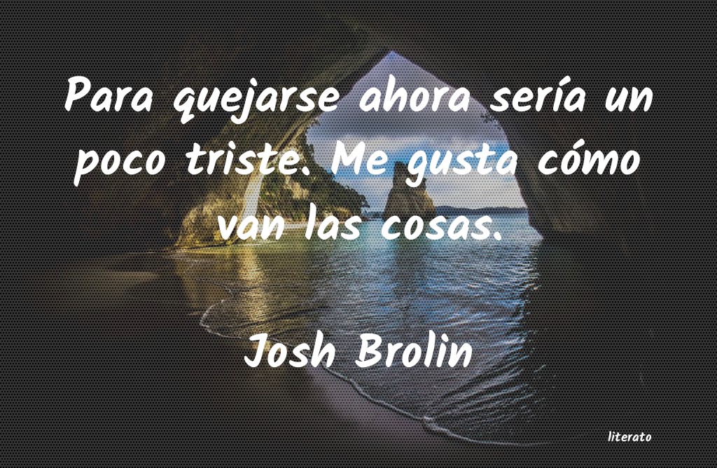 frases de Josh Brolin