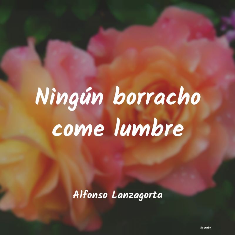 frases de Alfonso Lanzagorta
