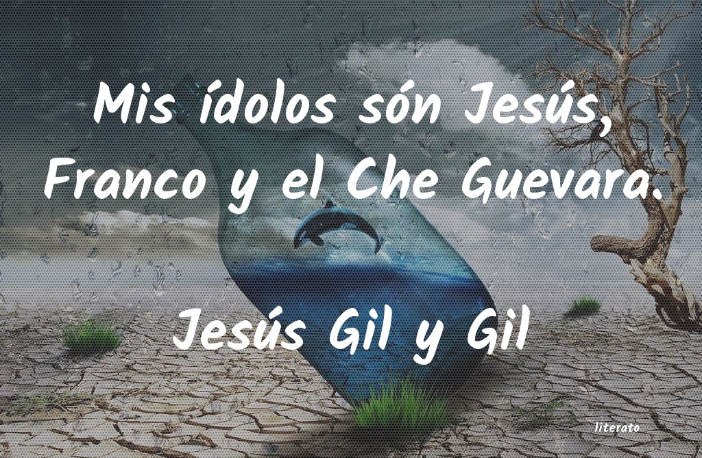 frases de Jesús Gil y Gil