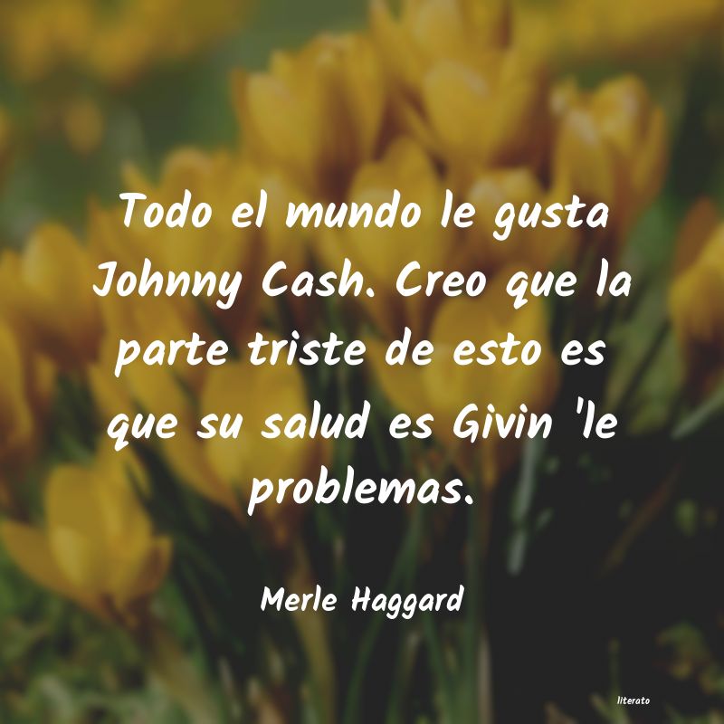 Frases de Merle Haggard