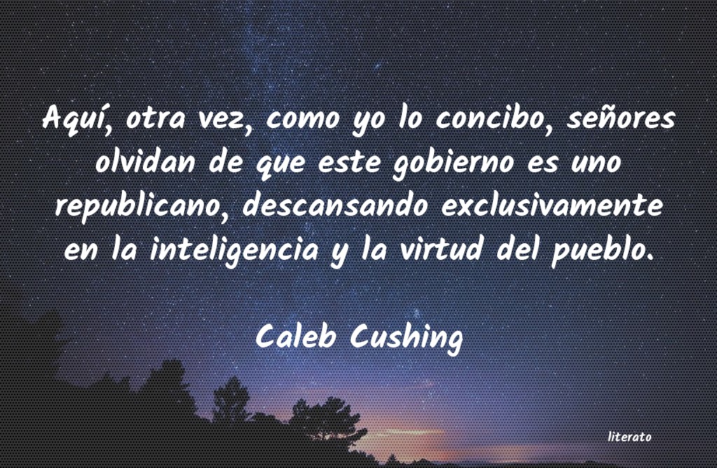Frases de Caleb Cushing