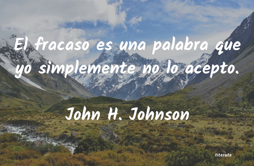 frases de John H. Johnson