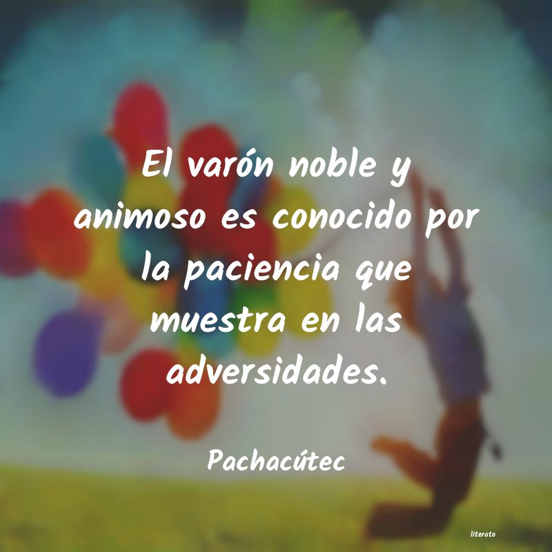 frases de Pachacútec