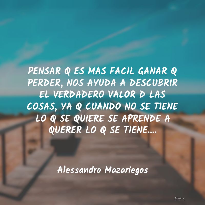 Frases de Alessandro Mazariegos