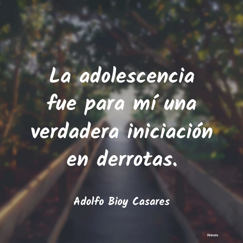 Frases de Adolfo Bioy Casares