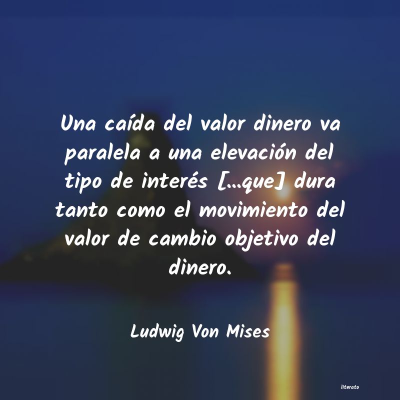 Frases de Ludwig Von Mises