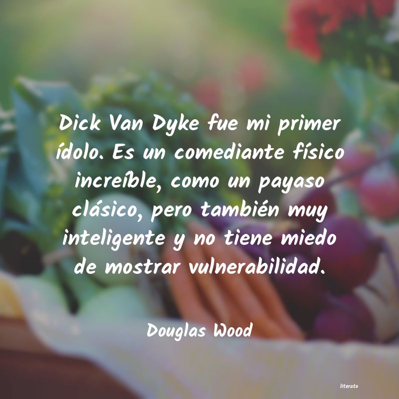 Frases de Douglas Wood