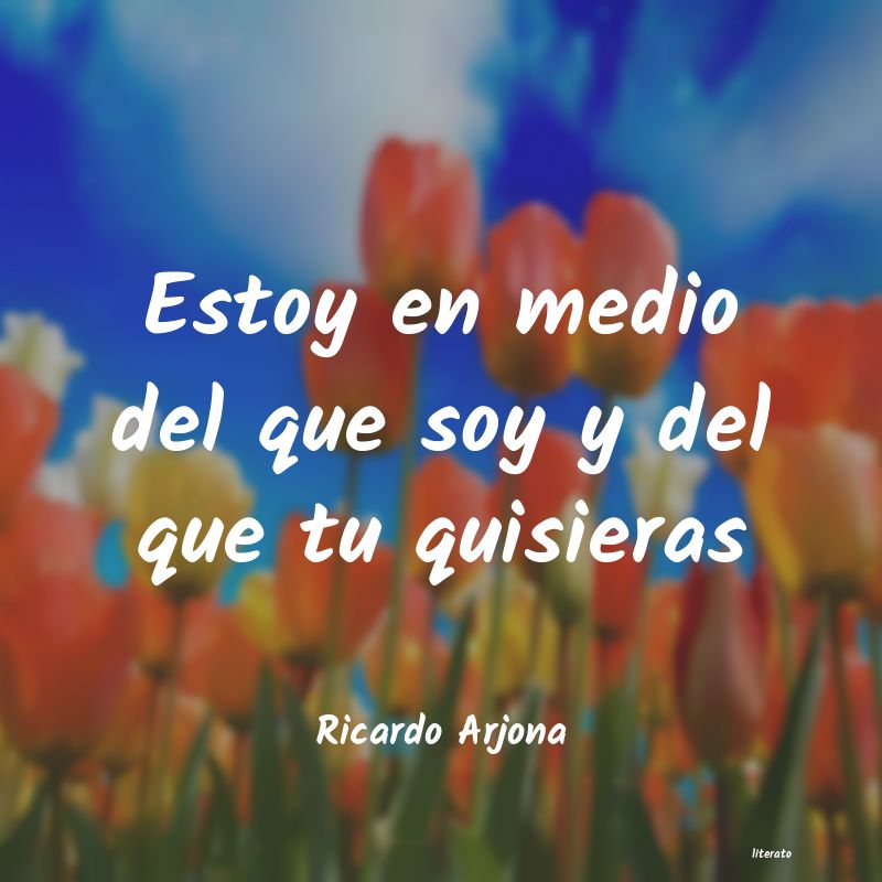 frases de Ricardo Arjona
