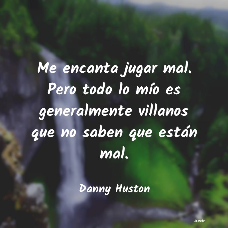 frases de Danny Huston