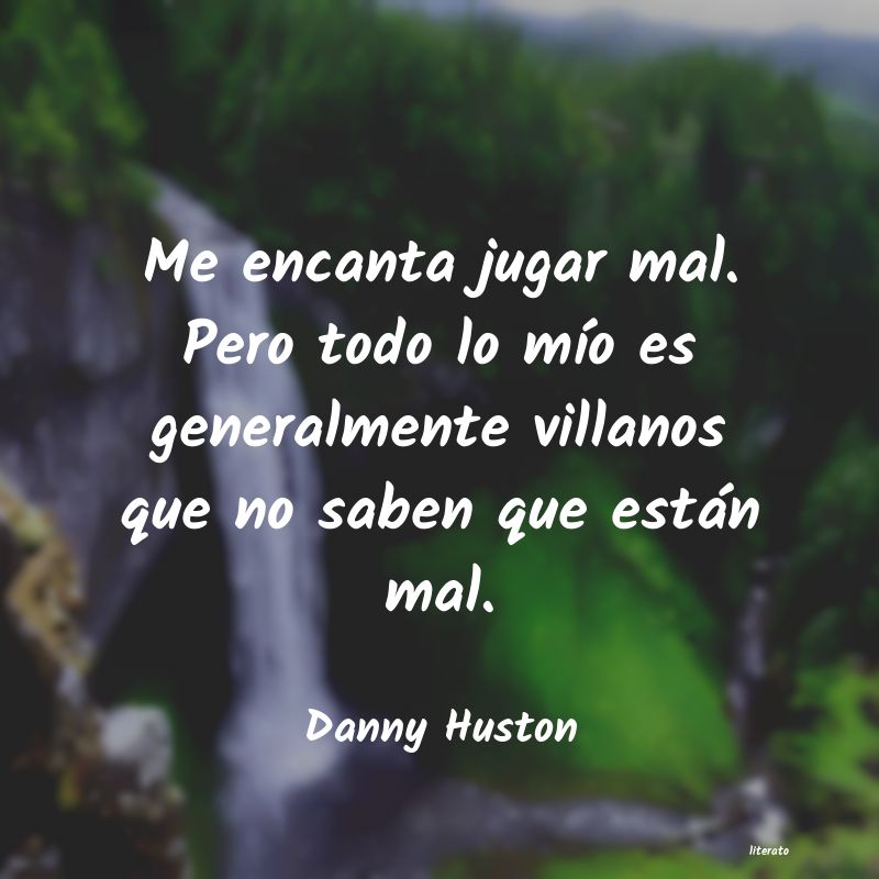 Frases de Danny Huston