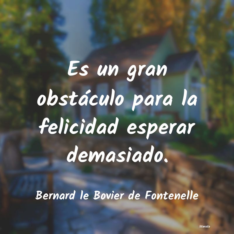 frases de Bernard le Bovier de Fontenelle