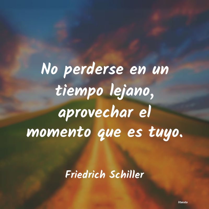 Frases de Friedrich Schiller