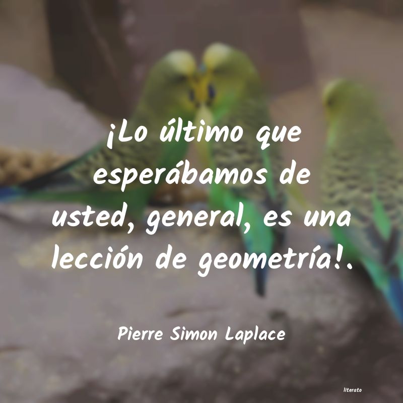 Frases de Pierre Simon Laplace