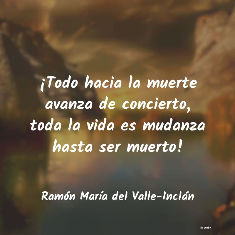 frases de RamÃ³n MarÃ­a del Valle-InclÃ¡n