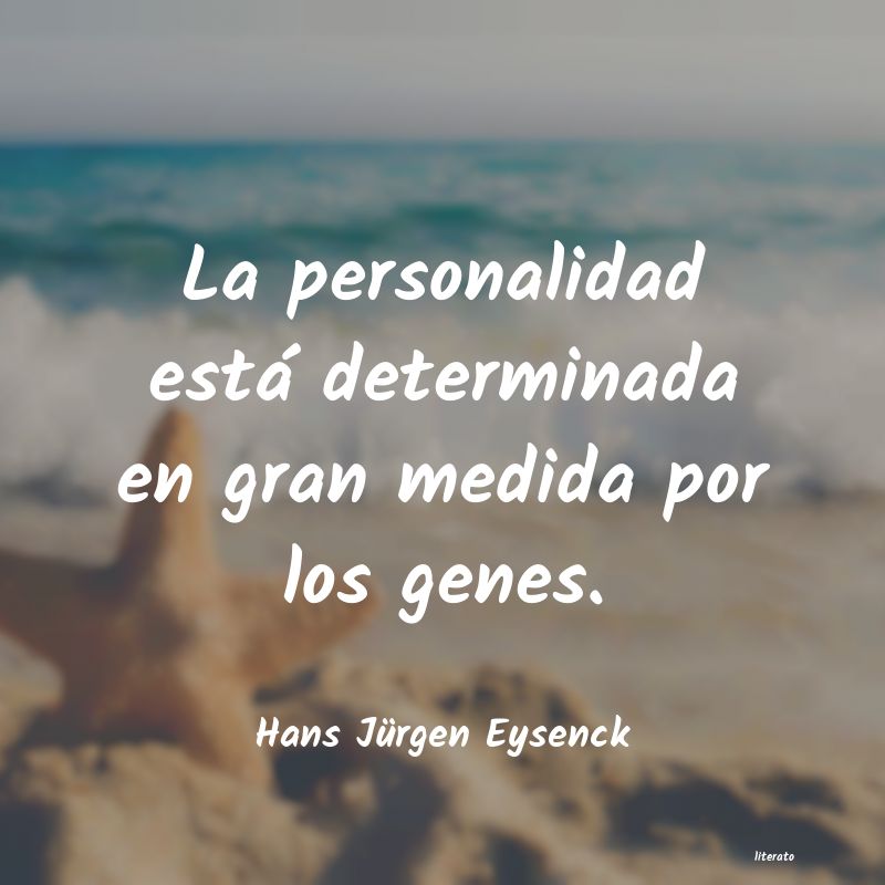 Frases de Hans Jürgen Eysenck