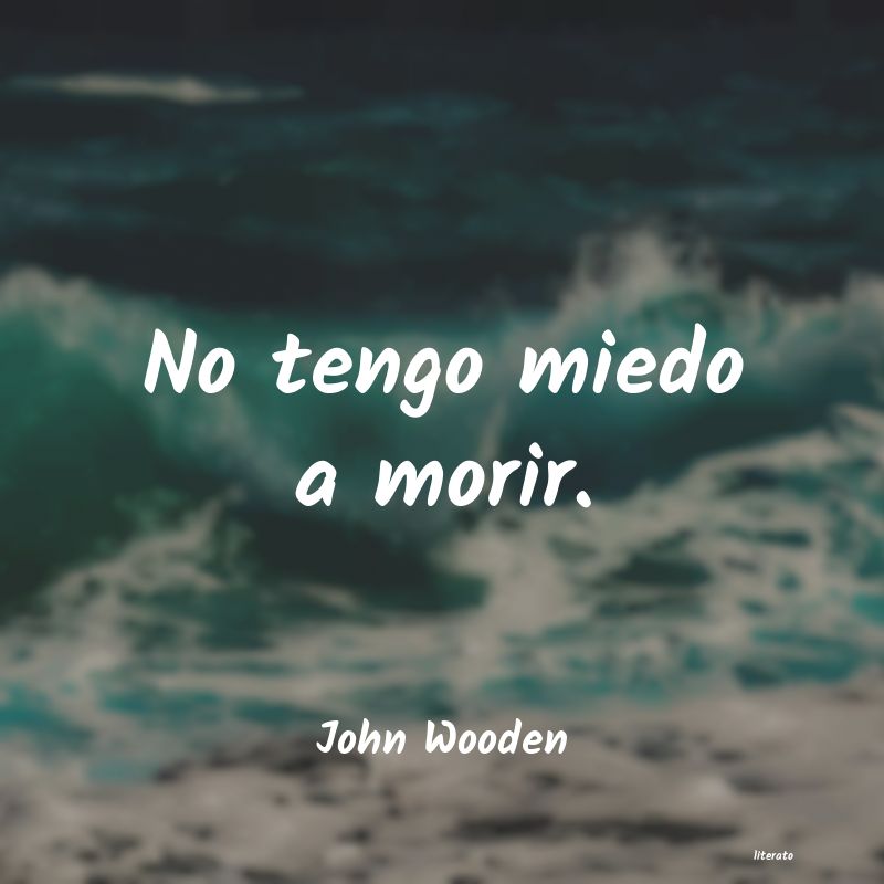 Frases de John Wooden