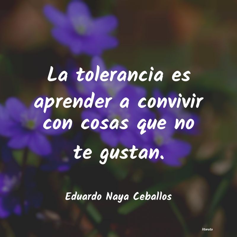 frases de Eduardo Naya Ceballos