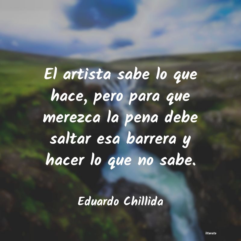 Frases de Eduardo Chillida