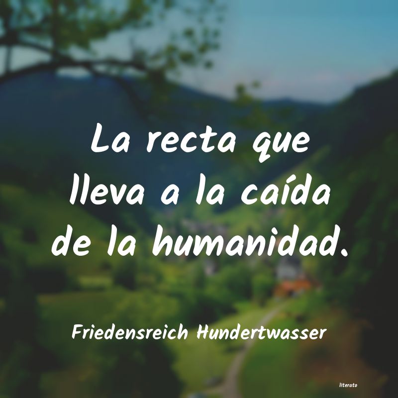 frases de Friedensreich Hundertwasser