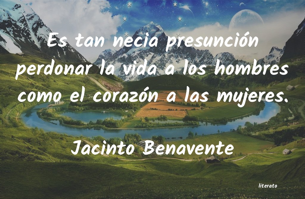 frases de Jacinto Benavente