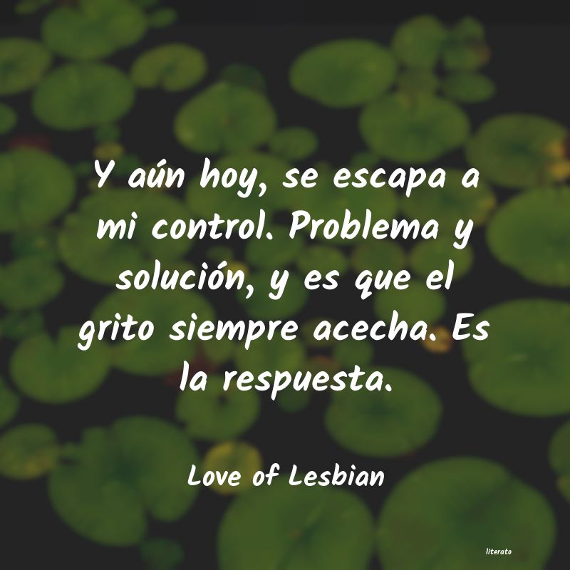 Frases de Love of Lesbian