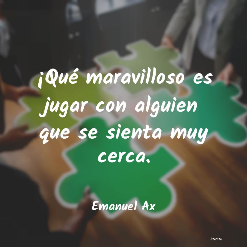 Frases de Emanuel Ax