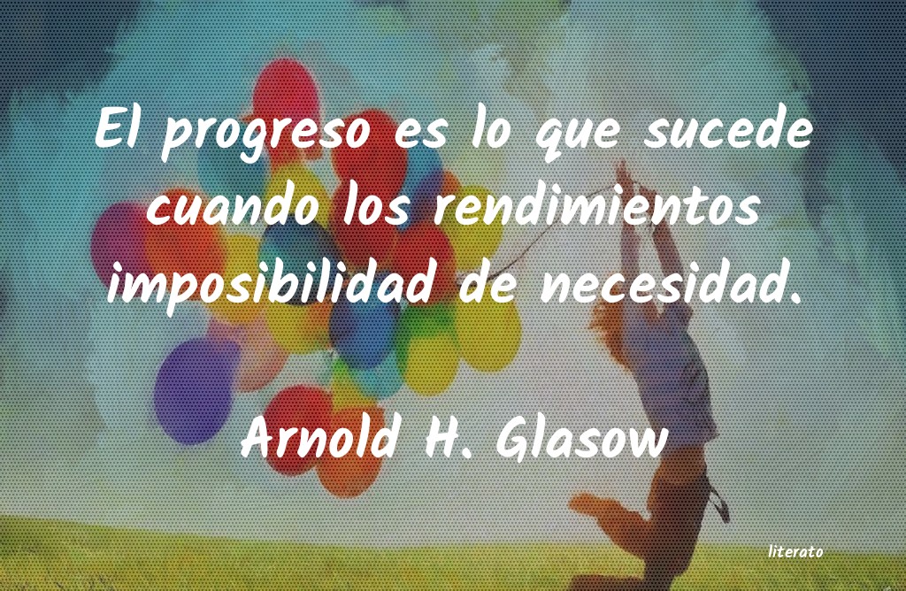 Frases de Arnold H. Glasow