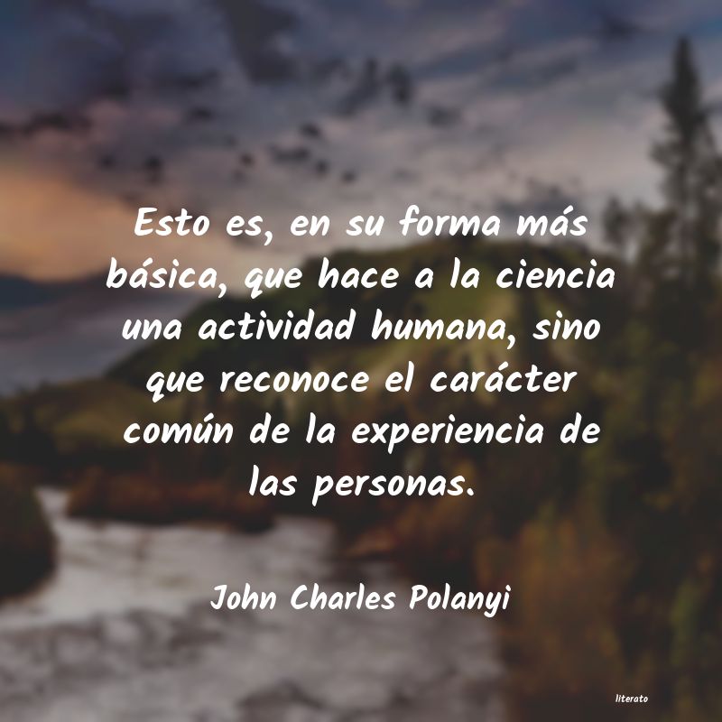 frases de John Charles Polanyi