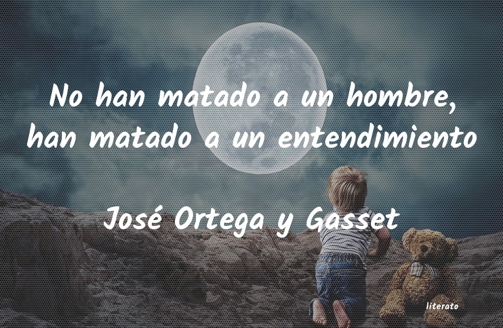 frases de JosÃ© Ortega y Gasset