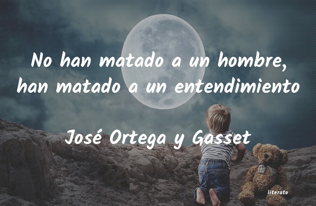 Frases de José Ortega y Gasset