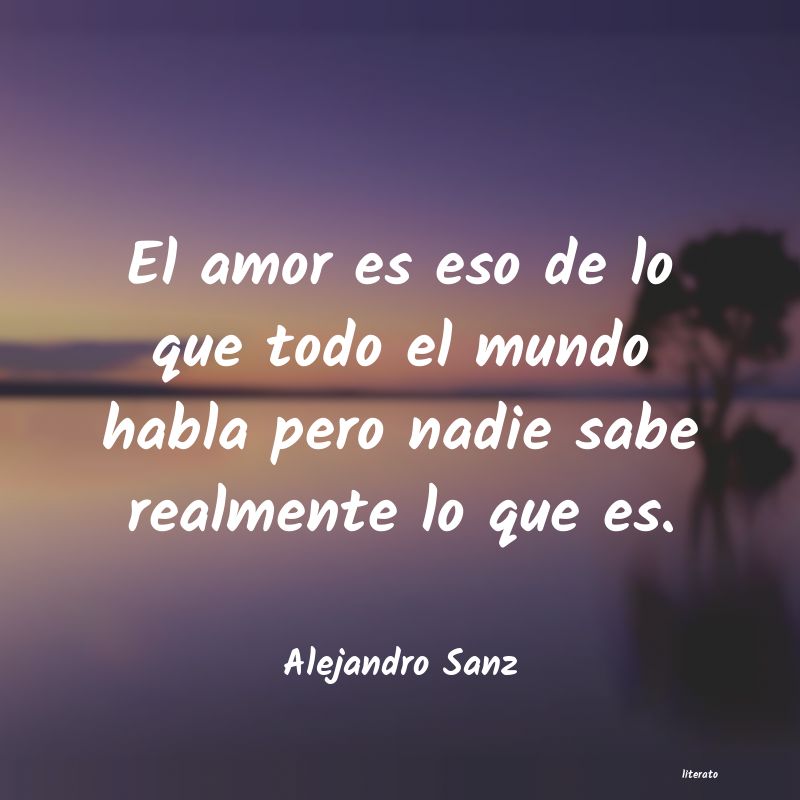 Frases de Alejandro Sanz