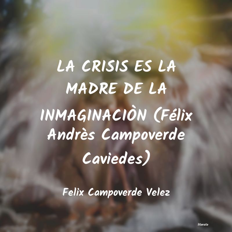 frases de Felix Campoverde Velez