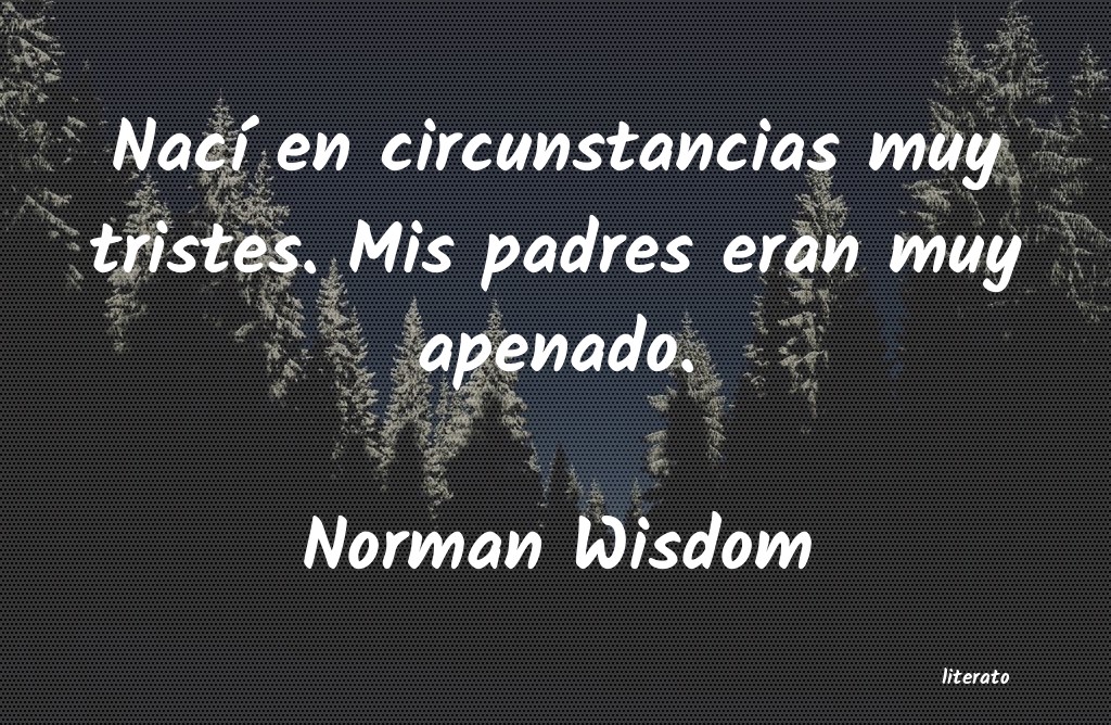 frases de Norman Wisdom