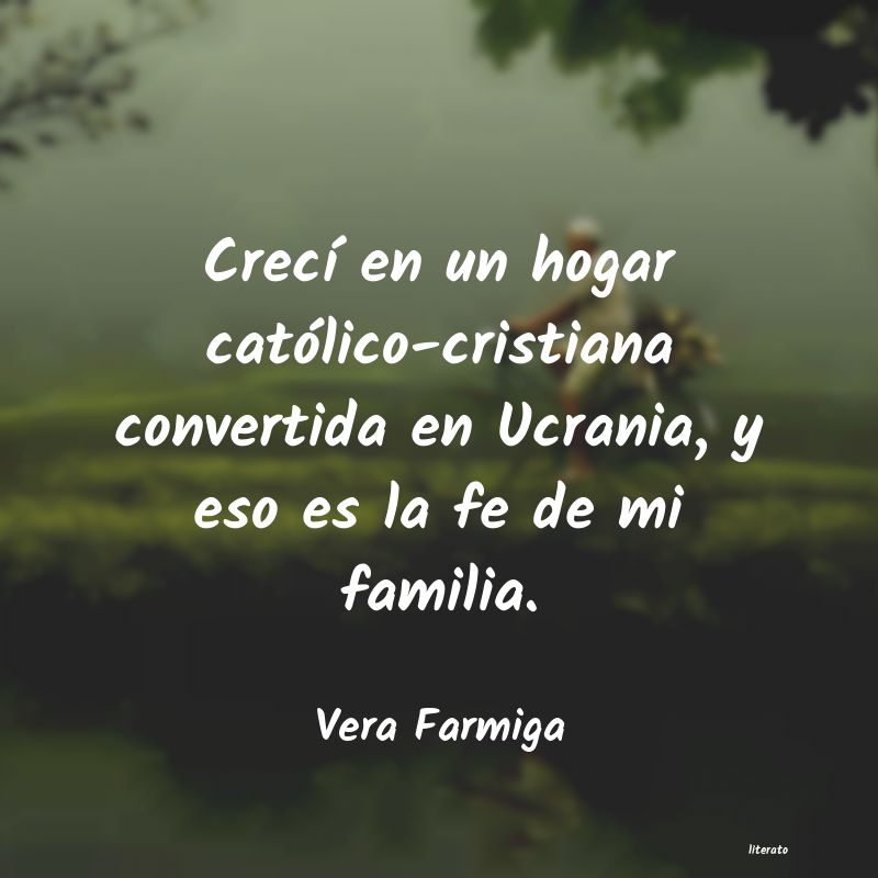 frases de Vera Farmiga