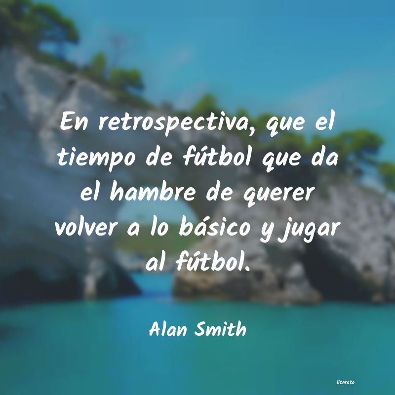 Frases de Alan Smith