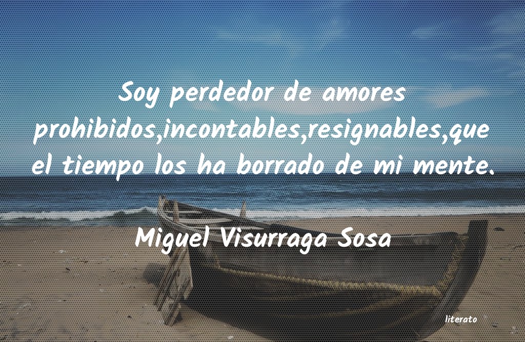 frases de Miguel Visurraga Sosa