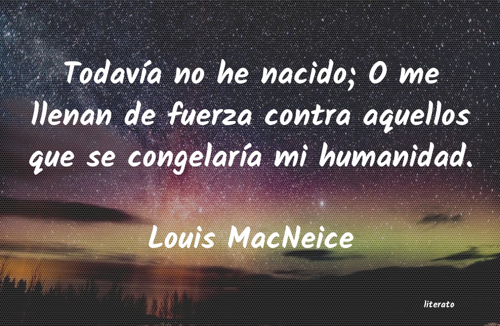 Frases de Louis MacNeice